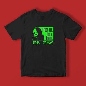 Dr. Dre Trust Me I_m A Doctor Unisex T-shirt Gift for fan
